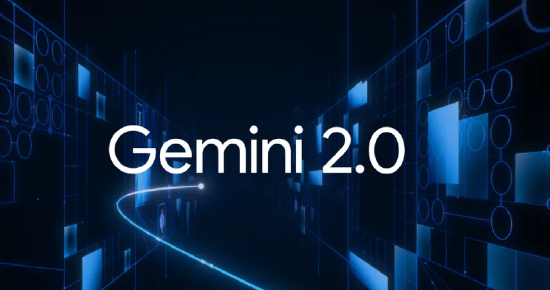 谷歌推出Gemini 2.0 称其为代理时代的新人工智能模型